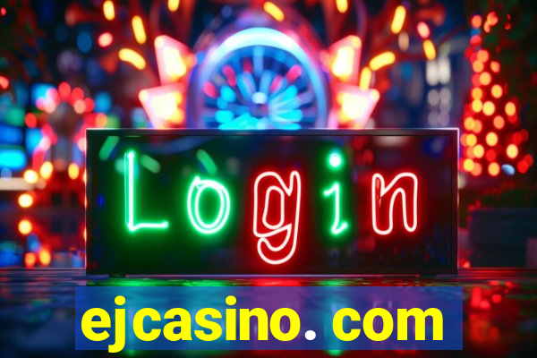 ejcasino. com